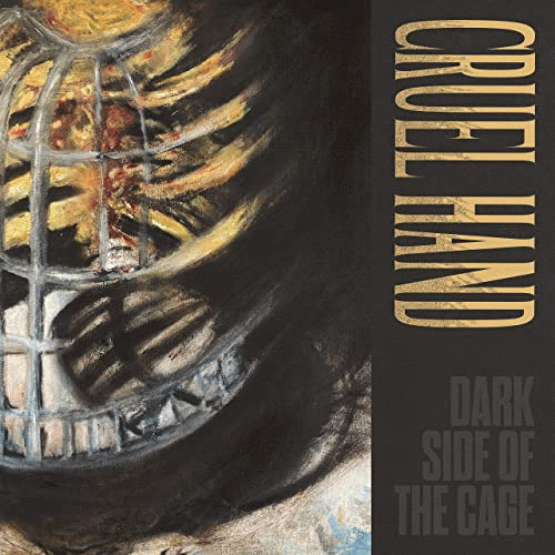 Cruel Hand : Dark Side of the Cage